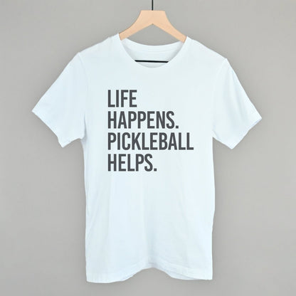 Life Happens Pickleball Helps - Pickleball Twist!