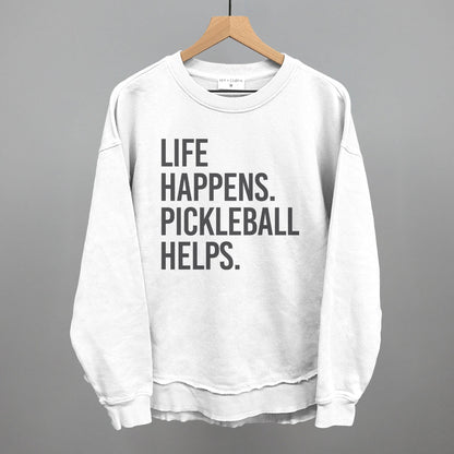 Life Happens Pickleball Helps - Pickleball Twist!