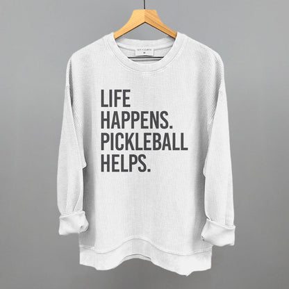 Life Happens Pickleball Helps - Pickleball Twist!