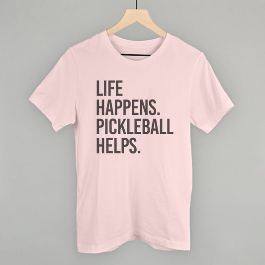 Life Happens Pickleball Helps - Pickleball Twist!