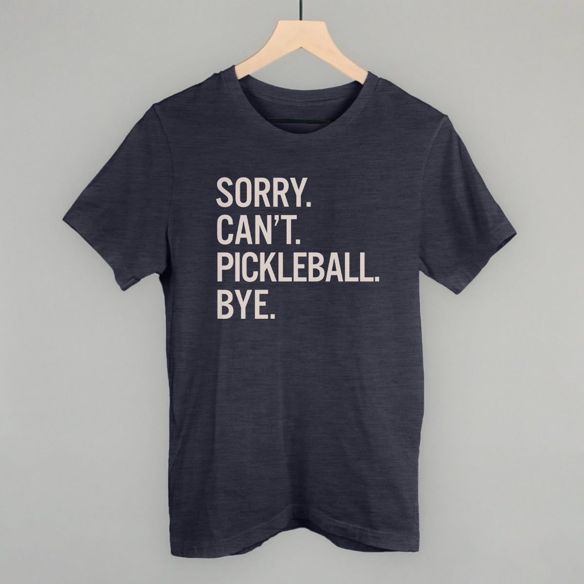 Sorry Can't Pickleball Bye - Pickleball Twist!