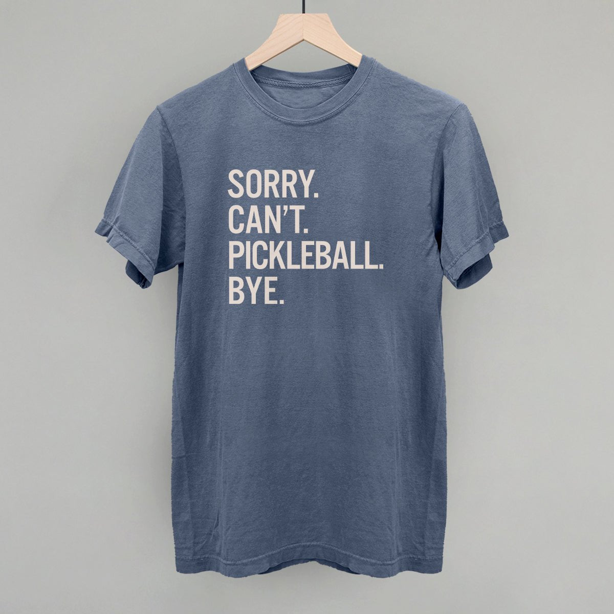 Sorry Can't Pickleball Bye - Pickleball Twist!