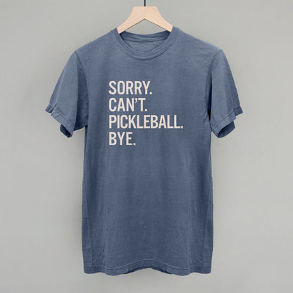 Sorry Can't Pickleball Bye - Pickleball Twist!