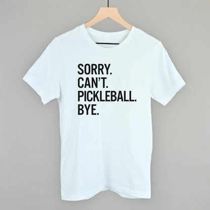 Sorry Can't Pickleball Bye - Pickleball Twist!