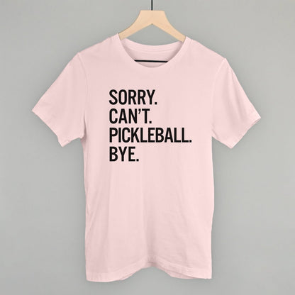 Sorry Can't Pickleball Bye - Pickleball Twist!
