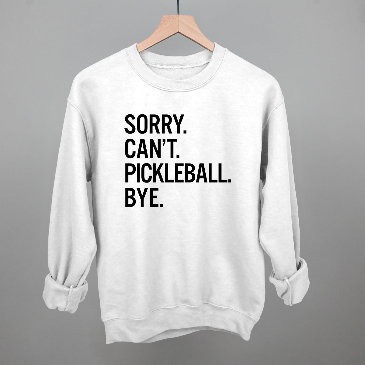 Sorry Can't Pickleball Bye - Pickleball Twist!
