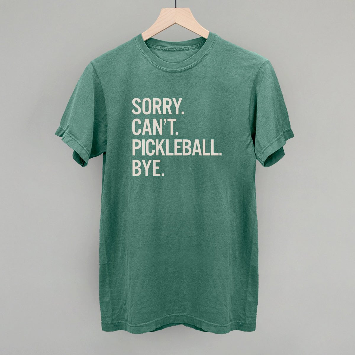 Sorry Can't Pickleball Bye - Pickleball Twist!