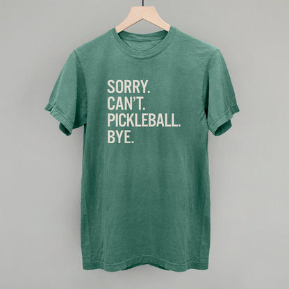 Sorry Can't Pickleball Bye - Pickleball Twist!