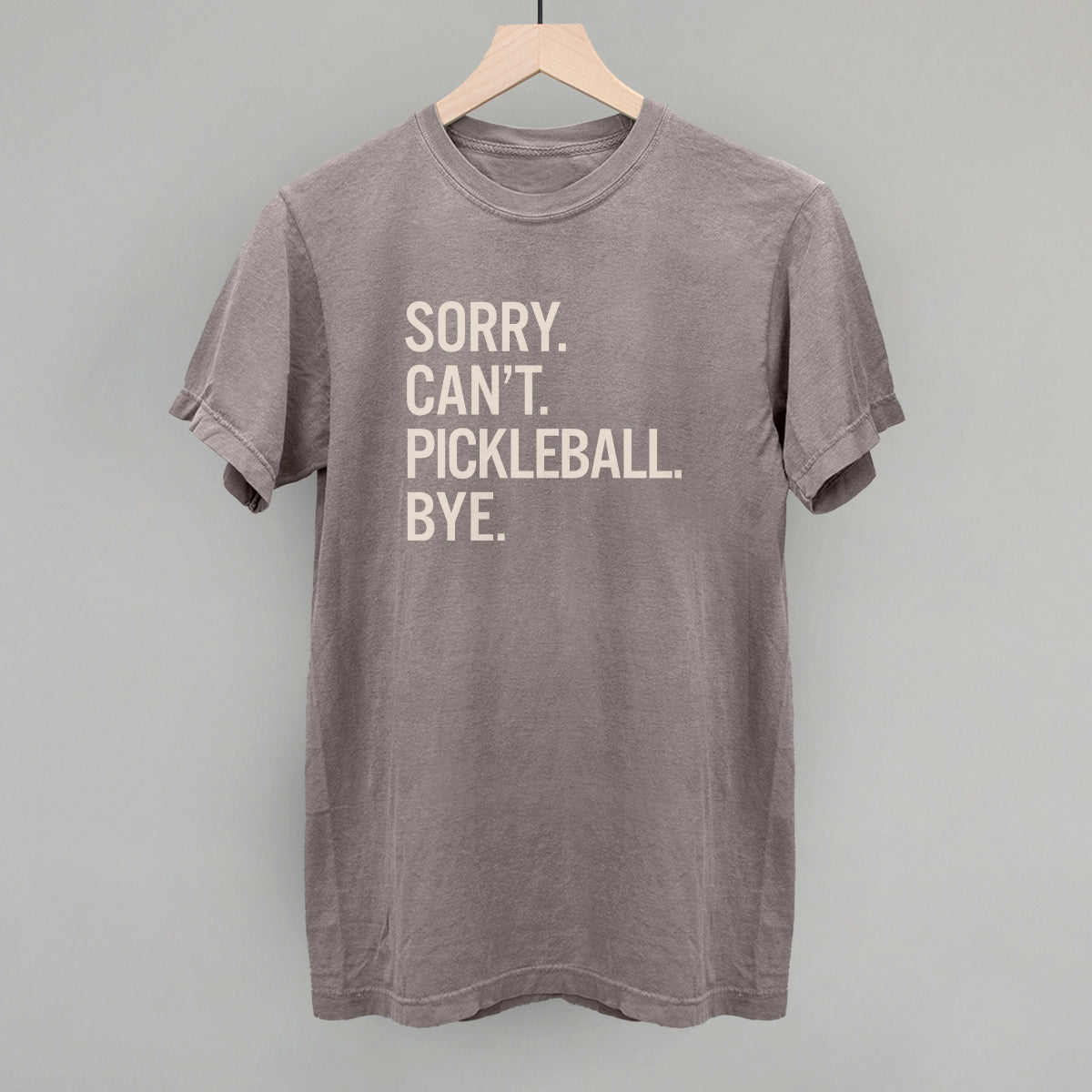 Sorry Can't Pickleball Bye - Pickleball Twist!