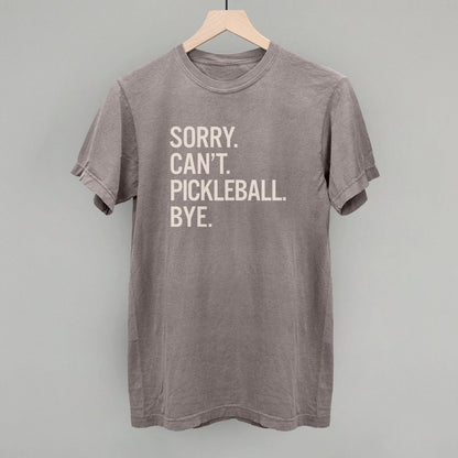 Sorry Can't Pickleball Bye - Pickleball Twist!